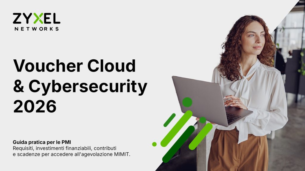 Voucher Cloud & Cybersecurity 2026: la guida Zyxel per le PMI Voucher Cloud & Cybersecurity 2026-Zyxel